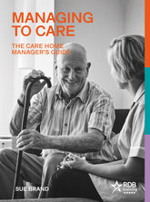 Managing to Care: The Care Home Manager’s Guide
